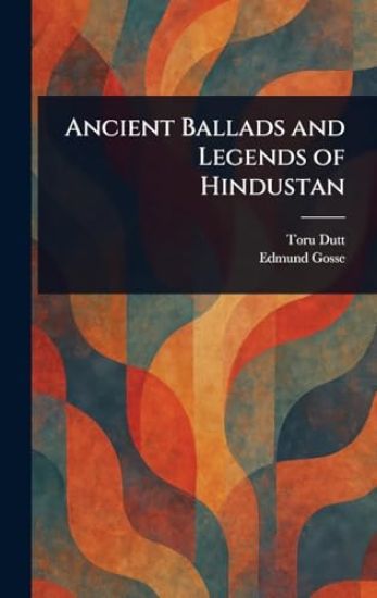 Ancient Ballads and Legends of Hindustan