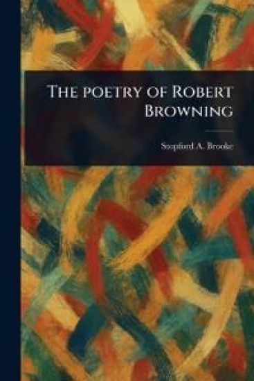 The Poetry of Robert Browning