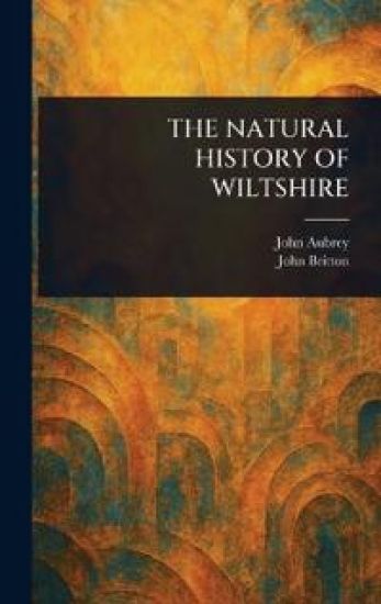The Natural History of Wiltshire