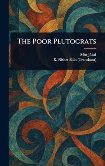 The Poor Plutocrats