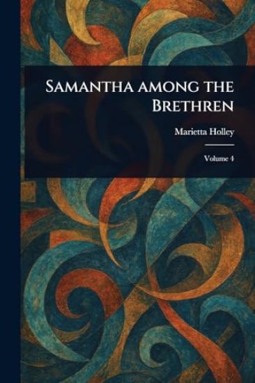 Samantha Among the Brethren