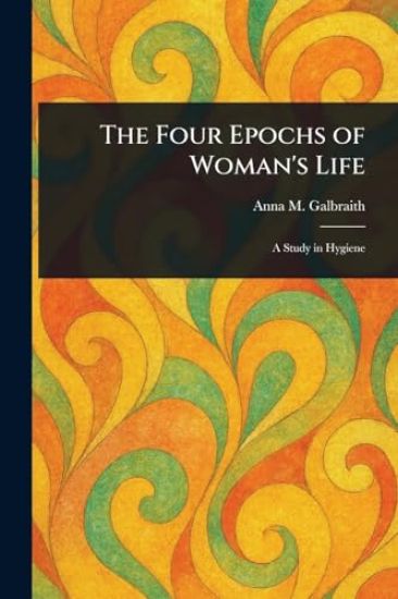 The Four Epochs of Woman's Life
