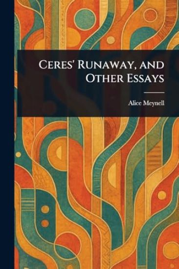 Ceres' Runaway, and Other Essays
