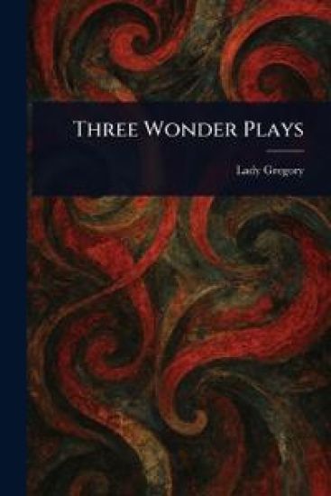 Three Wonder Plays