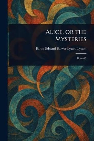 Alice, or the Mysteries