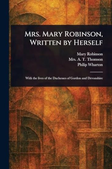 Mrs. Mary Robinson, Written by Herself