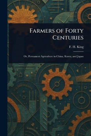 Farmers of Forty Centuries