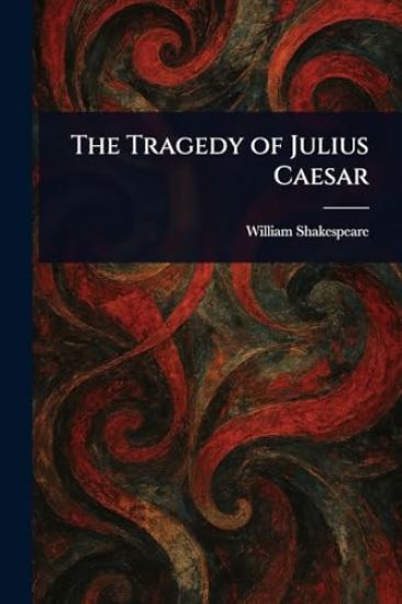 The Tragedy of Julius Caesar