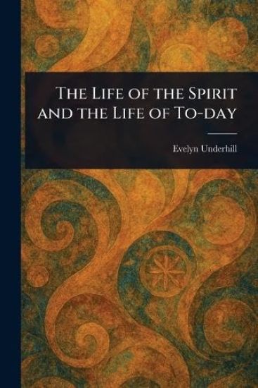 The Life of the Spirit and the Life of To-day