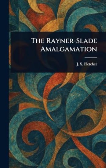The Rayner-Slade Amalgamation