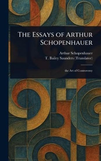 The Essays of Arthur Schopenhauer