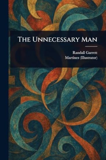 The Unnecessary Man