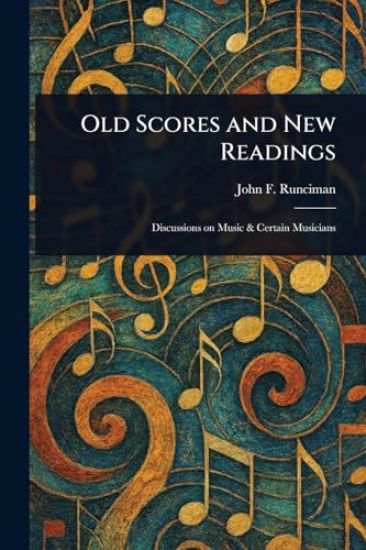 Old Scores and New Readings