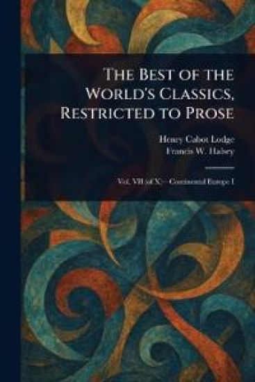 The Best of the World's Classics, Restricted to Prose