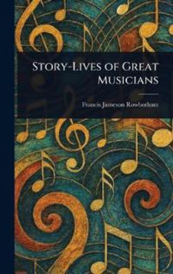 Story-Lives of Great Musicians