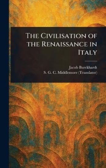 The Civilisation of the Renaissance in Italy