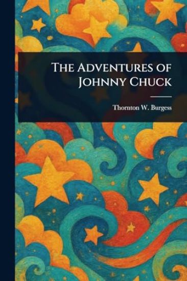 The Adventures of Johnny Chuck