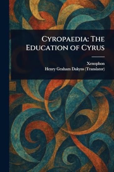 Cyropaedia: The Education of Cyrus