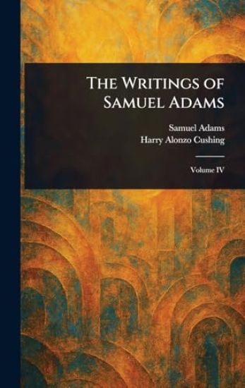 The Writings of Samuel Adams