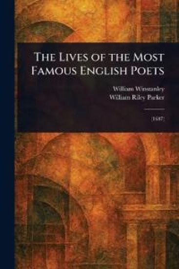 The Lives of the Most Famous English Poets