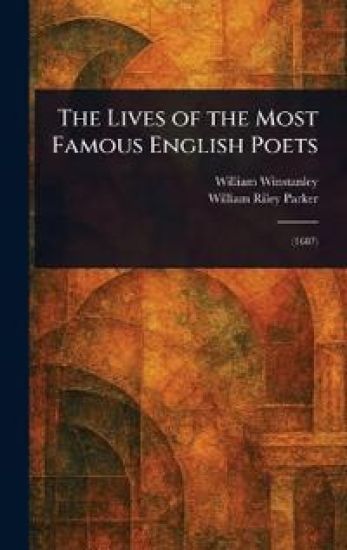 The Lives of the Most Famous English Poets