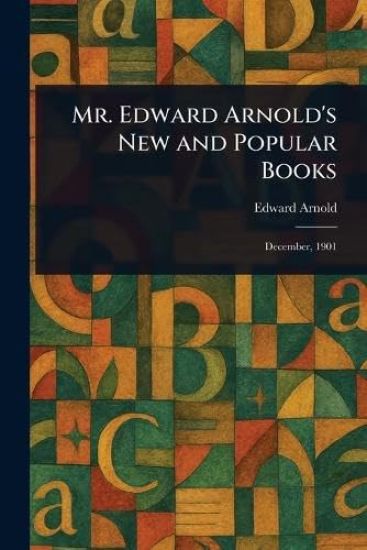 Mr. Edward Arnold's New and Popular Books