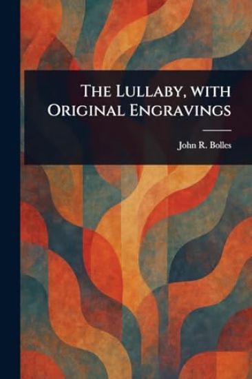 The Lullaby, With Original Engravings