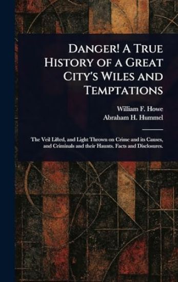 Danger! A True History of a Great City's Wiles and Temptations