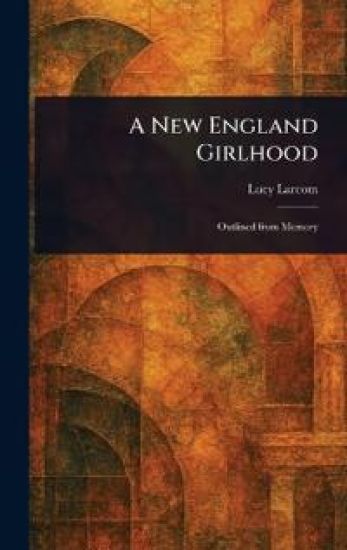 A New England Girlhood