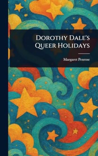 Dorothy Dale's Queer Holidays