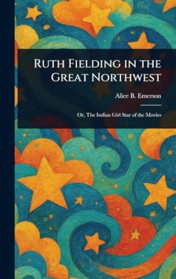 Ruth Fielding in the Great Northwest