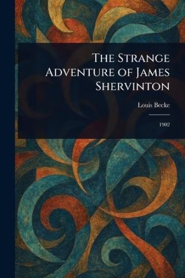 The Strange Adventure of James Shervinton