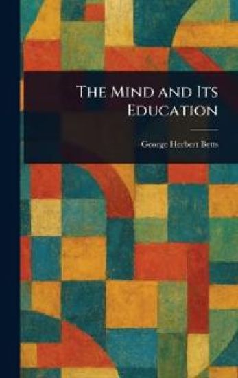 The Mind and Its Education
