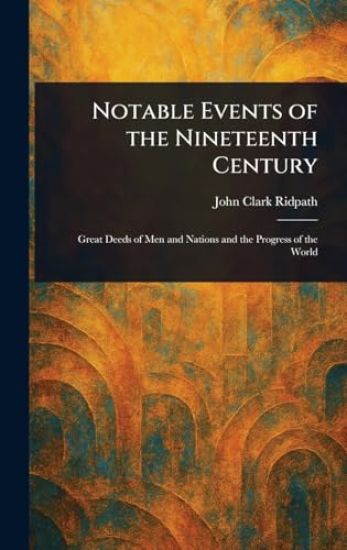 Notable Events of the Nineteenth Century