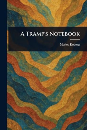 A Tramp's Notebook