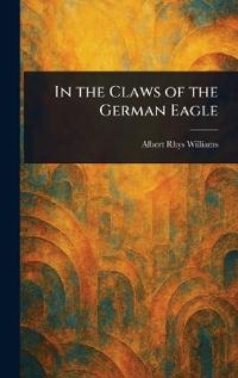 In the Claws of the German Eagle