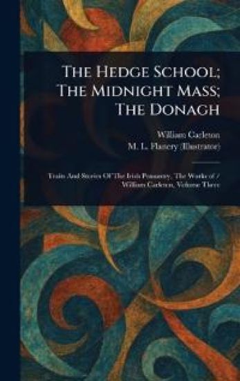 The Hedge School; The Midnight Mass; The Donagh