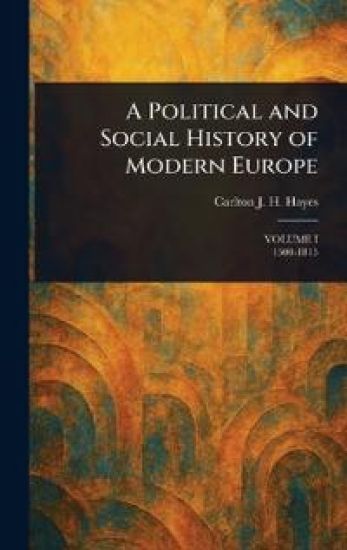 A Political and Social History of Modern Europe