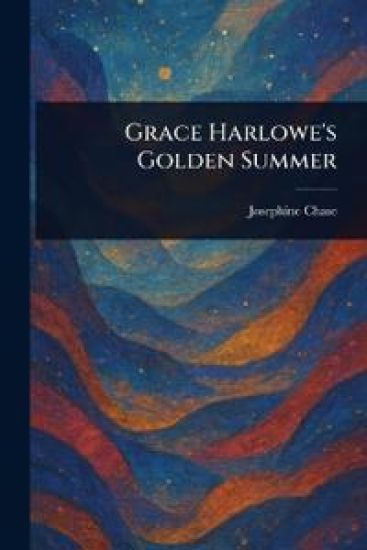 Grace Harlowe's Golden Summer