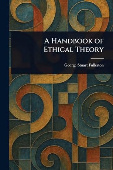 A Handbook of Ethical Theory