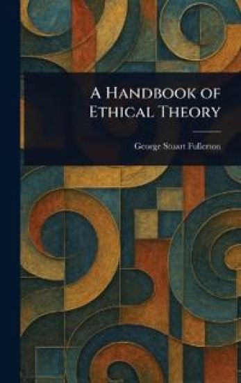 A Handbook of Ethical Theory