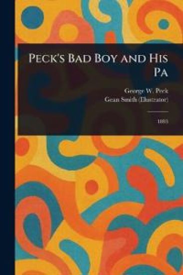 Peck's Bad Boy and His Pa