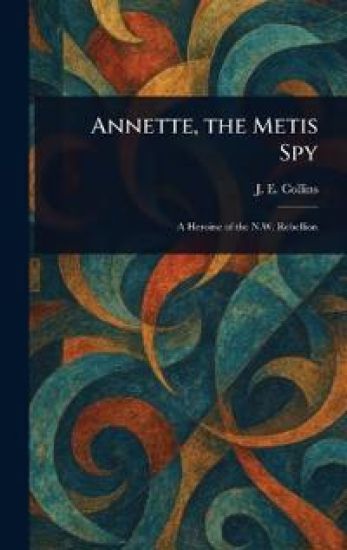 Annette, the Metis Spy