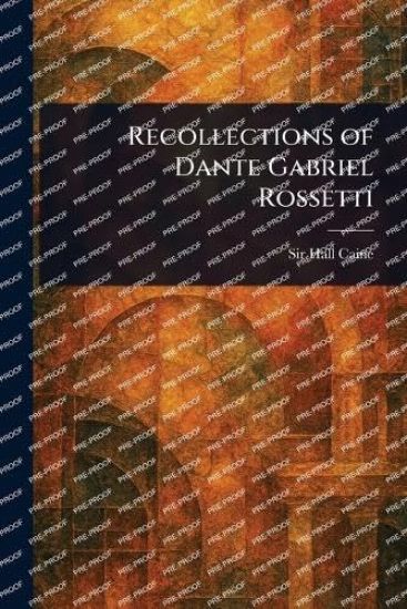 Recollections of Dante Gabriel Rossetti