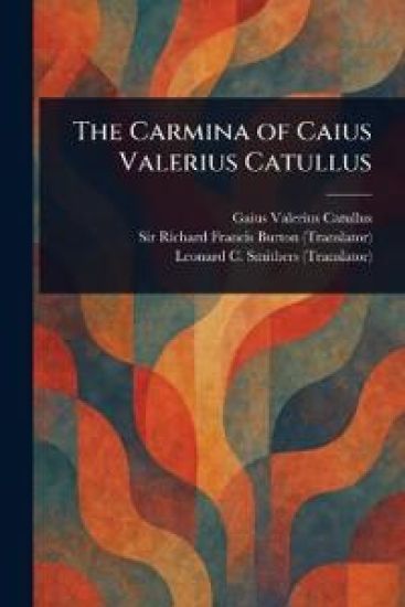 The Carmina of Caius Valerius Catullus