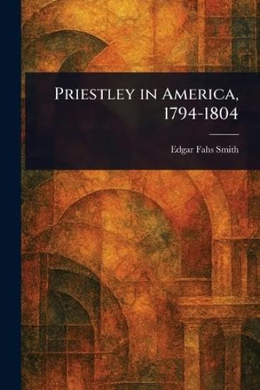 Priestley in America, 1794-1804