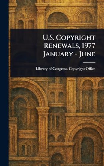 U.S. Copyright Renewals, 1977 January - June