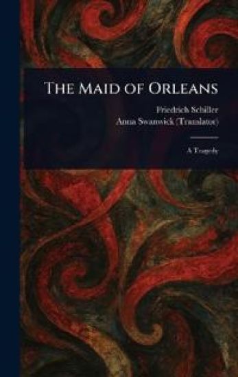 The Maid of Orleans