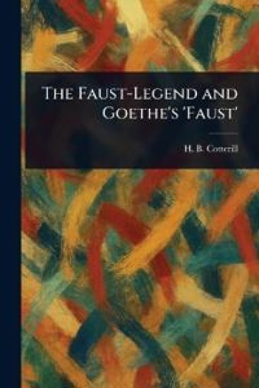The Faust-Legend and Goethe's 'Faust'