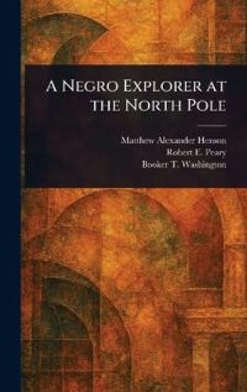 A Negro Explorer at the North Pole